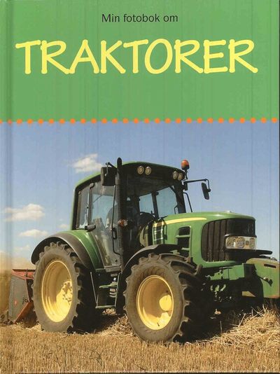 Min fotobok om: Traktorer - Annika Sternö Anderberg - Książki - Globe förlaget - 9789171661913 - 17 maja 2010