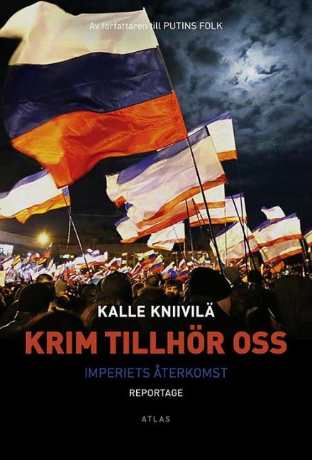 Cover for Kniivilä Kalle · Krim tillhör oss : imperiets återkomst (Bound Book) (2015)