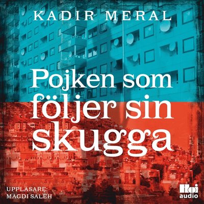 Cover for Kadir Meral · Pojken som följer sin skugga (Audiobook (MP3)) (2019)