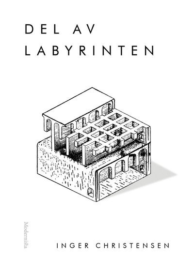 Cover for Inger Christensen · Del av labyrinten (Bound Book) (2017)
