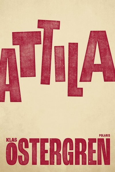Cover for Klas Östergren · Attila (ePUB) (2021)