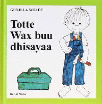 Totte: Totte bygger (somali) - Gunilla Wolde - Boeken - Bokförlaget Dar Al-Muna AB - 9789185365913 - 2012