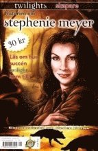 Historien om Stephenie Meyer - twilights skapare - Ryan Burton - Books - Serieplaneten - 9789197849913 - May 25, 2010