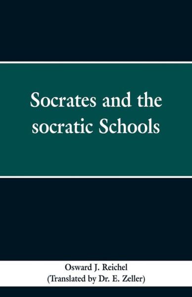 Cover for Osward J Reichel · Socrates and the Socratic schools (Paperback Book) (2019)