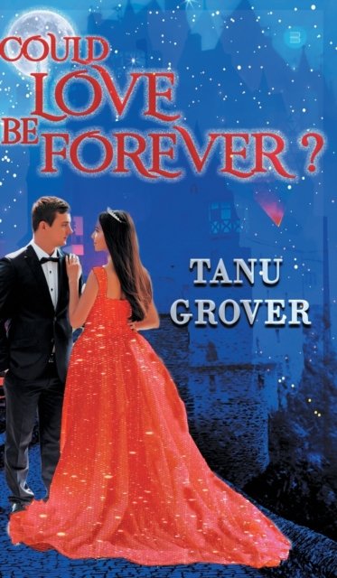Cover for Tanu Grover · Could Love Be Forever? (Hardcover Book) (2021)