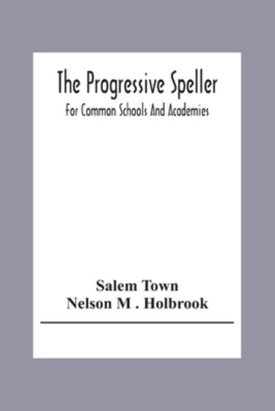 Cover for Salem Town · The Progressive Speller (Paperback Book) (2020)