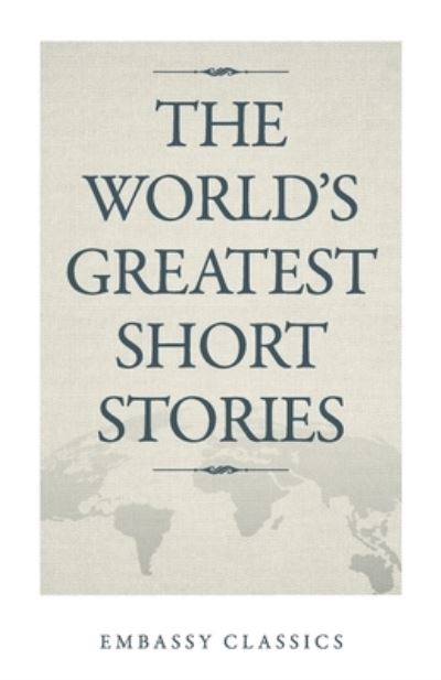 The World's Greatest Short Stories - Embassy Books - Książki - Embassy Books - 9789386450913 - 2018