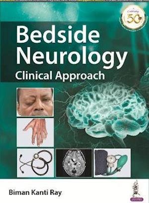 Cover for Biman Kanti Ray · Bedside Neurology: Clinical Approach (Paperback Book) [New edition] (2020)