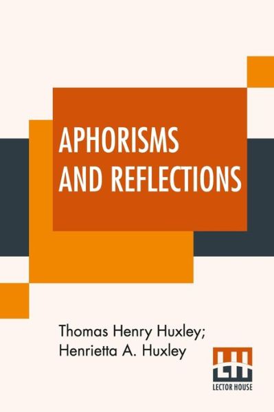 Cover for Thomas Henry Huxley · Aphorisms And Reflections (Taschenbuch) (2020)