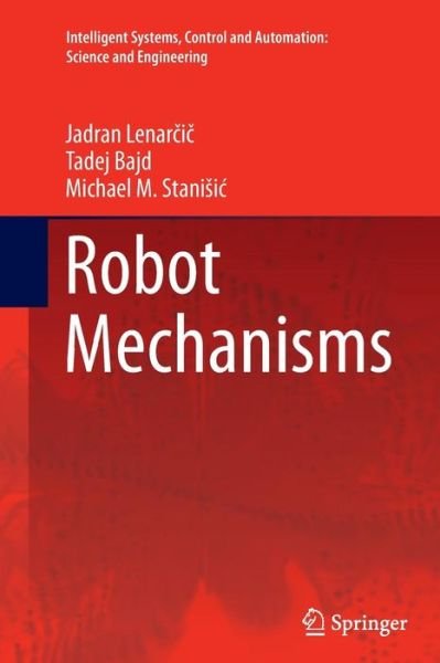 Cover for Jadran Lenarcic · Robot Mechanisms - Intelligent Systems, Control and Automation: Science and Engineering (Paperback Bog) [2013 edition] (2014)