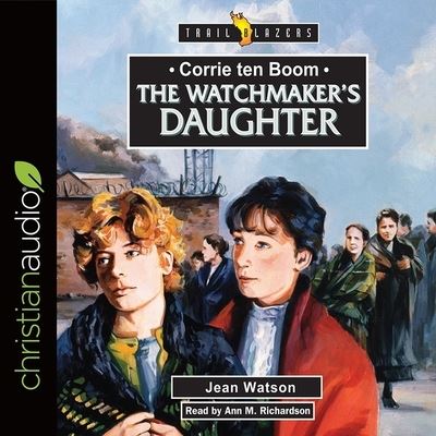 Cover for Jean Watson · Corrie Ten Boom: The Watchmaker's Daughter (CD) (2017)