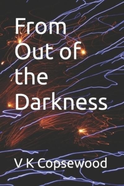 Cover for V K Copsewood · From Out of the Darkness (Paperback Book) (2022)