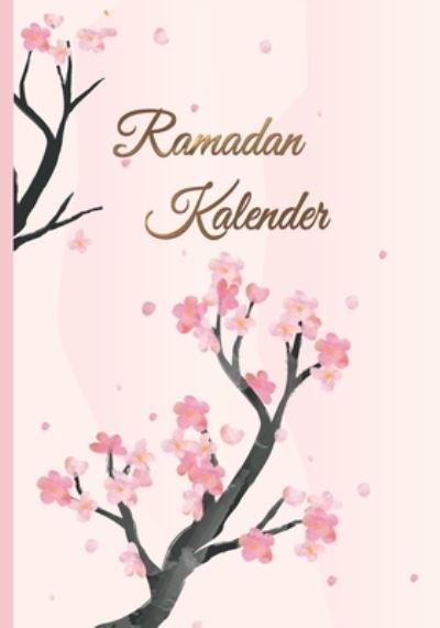 Cover for Salah Moujahed · Ramadan Kalender: Ramadan Planer mit taglicher Dua und Hadith, Gebets-Checkliste, Koran Leseprotokoll und mehr Design: Sakura (Paperback Book) (2022)