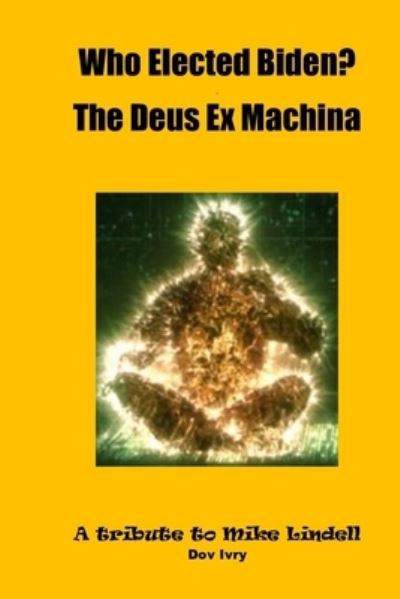 Cover for Amazon Digital Services LLC - KDP Print US · Who Elected Biden? The Deus Ex Machina (Paperback Bog) (2022)