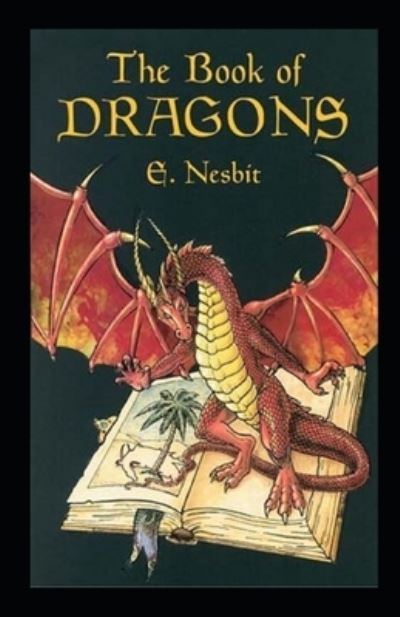 Cover for Edith Nesbit · The Book of Dragons Illustrated (Paperback Book) (2021)