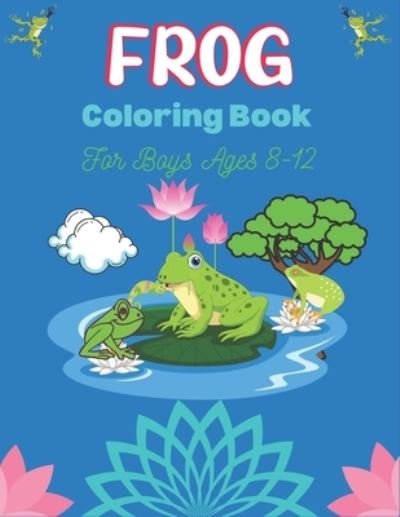 Cover for Srmndm Publications · FROG Coloring Book For Boys Ages 8-12 (Paperback Bog) (2020)