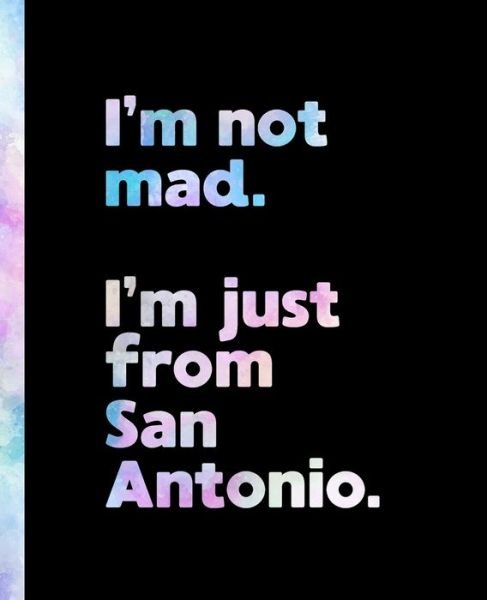 Cover for Offensive Journals · I'm not mad. I'm just from San Antonio. (Paperback Book) (2020)