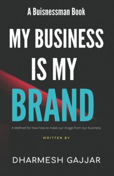 Cover for Dharmesh Gajjar · My Business is My Brand (Paperback Book) (2020)