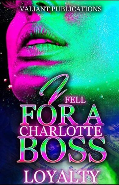 Cover for Author Loyalty · I Fell For A Charlotte Boss (Paperback Book) (2021)