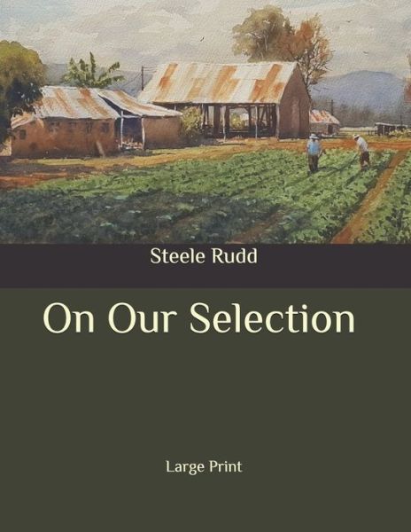 Cover for Steele Rudd · On Our Selection (Paperback Book) (2020)