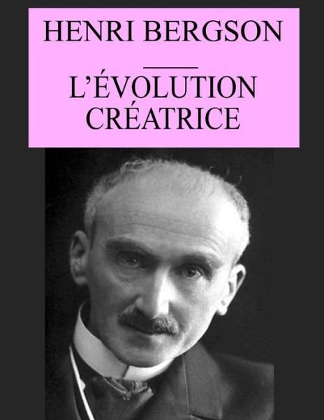 Cover for Henri Bergson · L'evolution creatrice (Pocketbok) (2020)