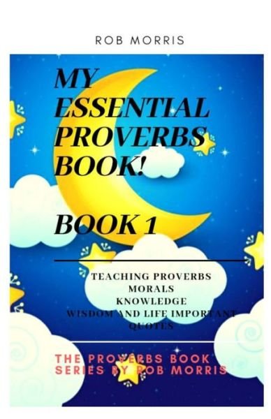 Cover for Rob Morris · My Essential Proverbs Book! Book 1 (Paperback Book) (2020)