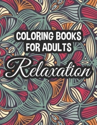 Coloring Book For Adults Relaxation - Gizmo Carabo - Kirjat - Independently Published - 9798696551913 - sunnuntai 11. lokakuuta 2020