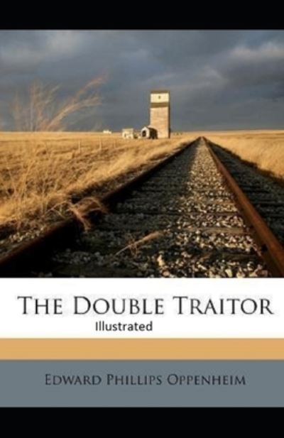 Cover for E Phillips Oppenheim · The Double Traitor Illustrated (Paperback Book) (2021)