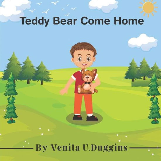 Cover for Venita U Duggins · Teddy Bear Come Home (Taschenbuch) (2021)