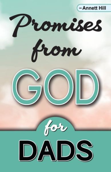 Cover for Annett Hill · Promises From God For Dads (Pocketbok) (2021)