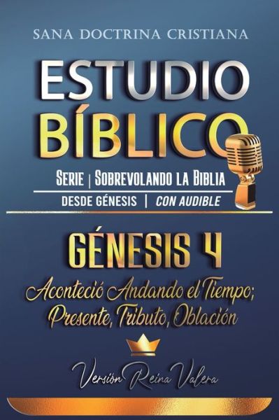 Cover for Sermones Biblicos · Estudio Biblico: Genesis 4: Acontecio Andando el Tiempo; Presente, Tributo, Oblacion (Paperback Book) (2021)