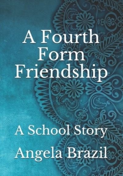 Cover for Angela Brazil · A Fourth Form Friendship (Paperback Book) (2021)
