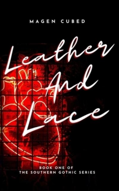 Cover for Magen Cubed · Leather and Lace: Book One of the Southern Gothic Series - Southern Gothic (Paperback Book) (2021)