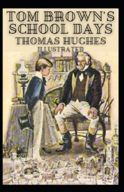 Tom Brown's School Days Illustrated - Thomas Hughes - Książki - Independently Published - 9798739137913 - 16 kwietnia 2021