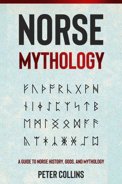 Cover for Peter Collins · Norse Mythology: A Guide to Norse History, Gods and Mythology (Pocketbok) (2021)