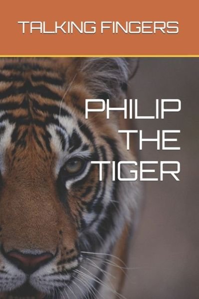 Cover for Talking Fingers · Philip the Tiger (Paperback Book) (2022)