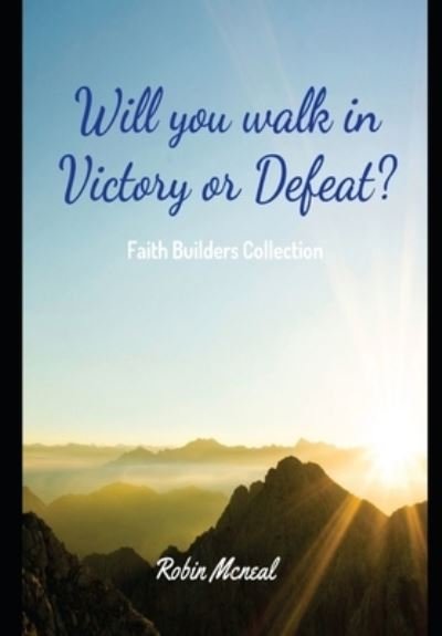 Cover for Mcneal Robin S Mcneal · Will you walk in Victory or Defeat (Taschenbuch) (2022)