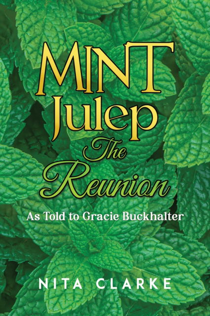 Cover for Nita Clarke · Mint Julep: The Reunion: As Told to Gracie Buckhalter (Paperback Bog) (2024)