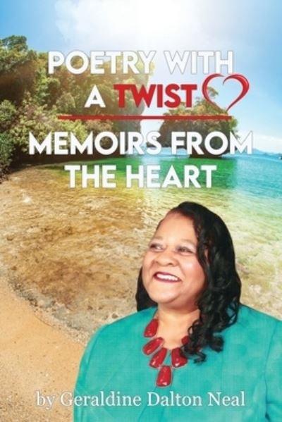 Poetry with a Twist, Memoirs from the Heart - Geradline Neal - Bøker - Lee's Press and Publishing Company - 9798986098913 - 3. oktober 2022