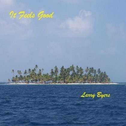 It Feels Good - Larry Byers - Music -  - 0029882560914 - February 15, 2013