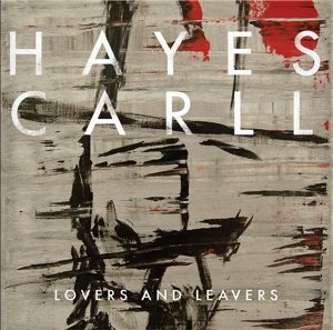 Cover for Hayes Carll · Lovers and Leavers (CD) (2016)