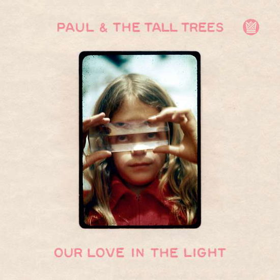 Cover for Paul &amp; The Tall Trees · Our Love In The Light (LP) (2016)