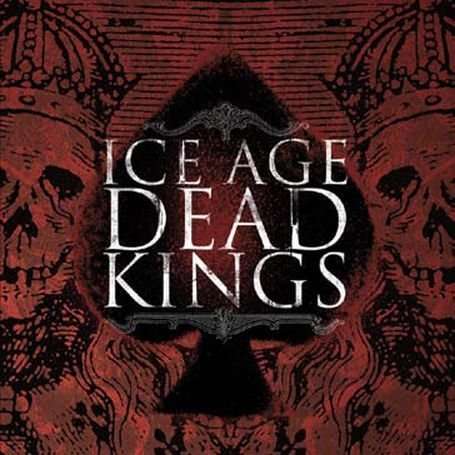 Dead Kings - Ice Age - Musiikki - THINK FAST RECORDS - 0603111921914 - maanantai 23. elokuuta 2010