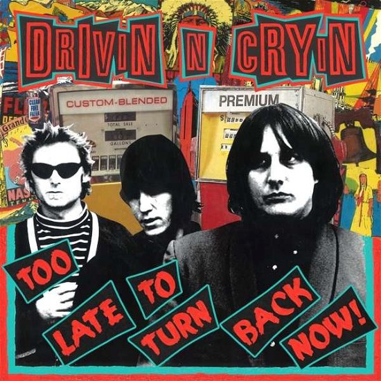 Too Late To Turn Back Now - Drivin N Cryin - Musik - New West Records - 0607396524914 - 27. juli 2018