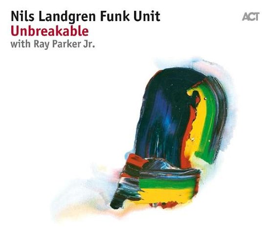Unbreakable - Nils Landgren Funk Unit - Muziek - Vital - 0614427903914 - 7 juli 2017