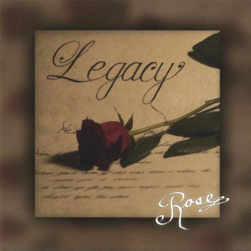 Legacy - Rose - Music - Rose - 0634479252914 - August 15, 2006