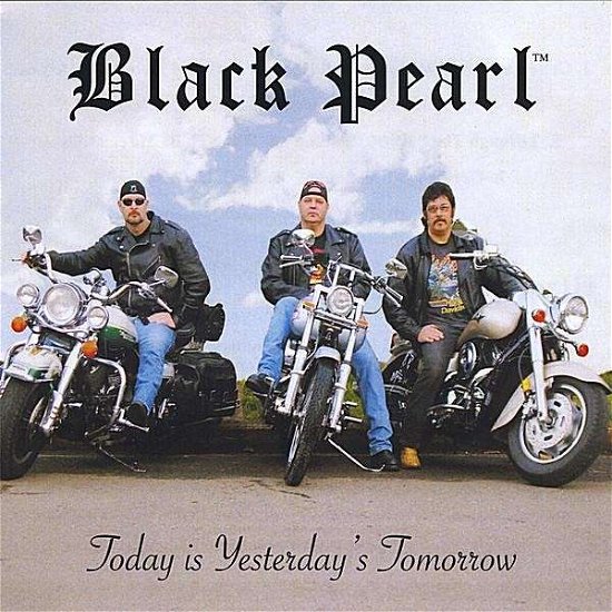 Cover for Black Pearl · Today is Yesterday's Tomorrow (CD) (2008)