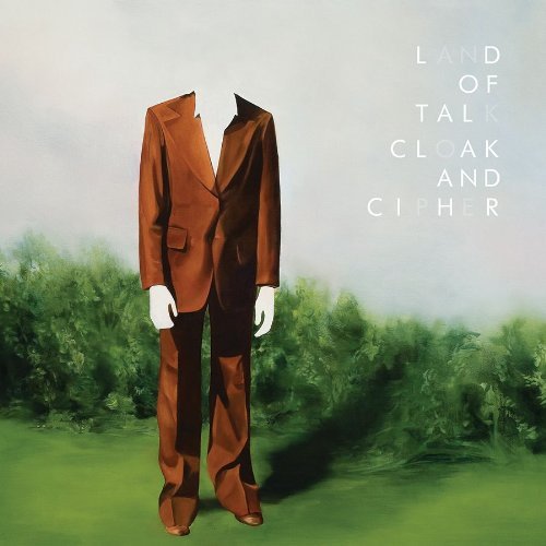 Cover for Land of Talk · Cloak &amp; Cipher (LP) (2010)