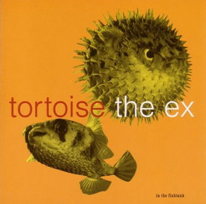 Cover for Tortoise + The Ex · In The Fishtank (LP) (2013)