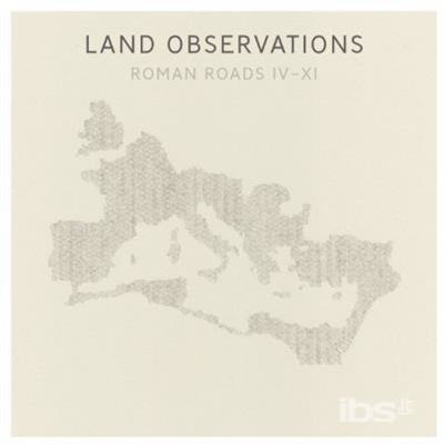 Cover for Land Observations · Roman Roads Iv - Xi (LP) (2023)